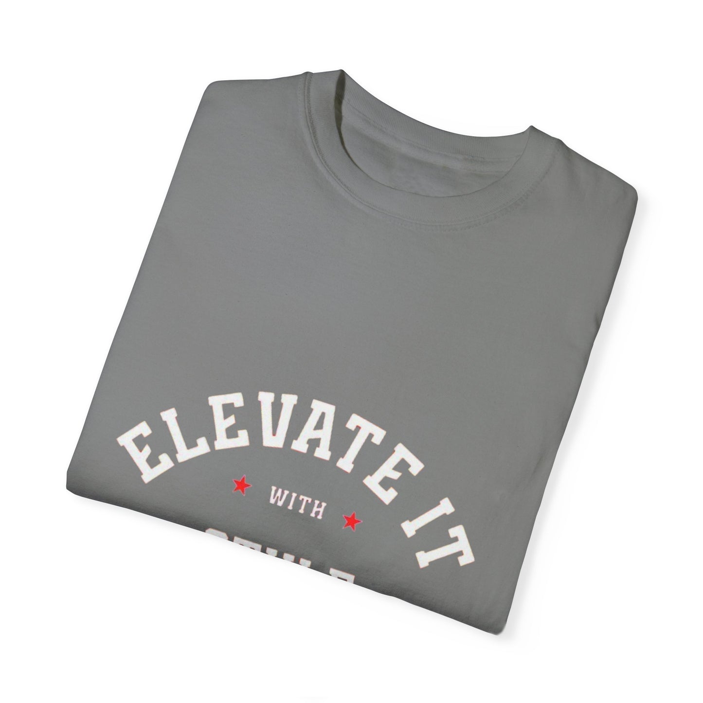 Elevate Your Style T-Shirt, Unisex Garment-Dyed Tee, Casual Fashion, Gift for Trendsetters, Streetwear Essential