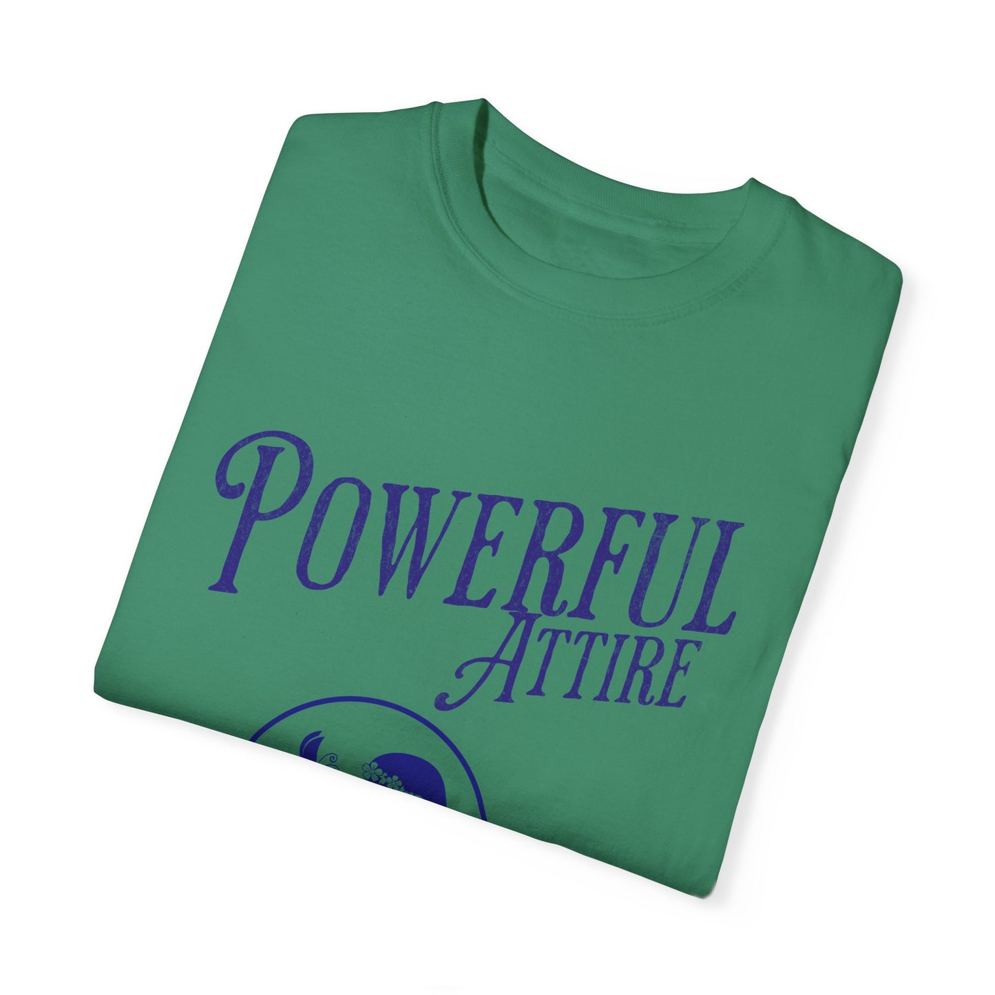 Powerful Attire Unisex Garment-Dyed T-shirt, Motivational Tee, Inspirational Shirt, Gift for Graduates, Everyday Fashion