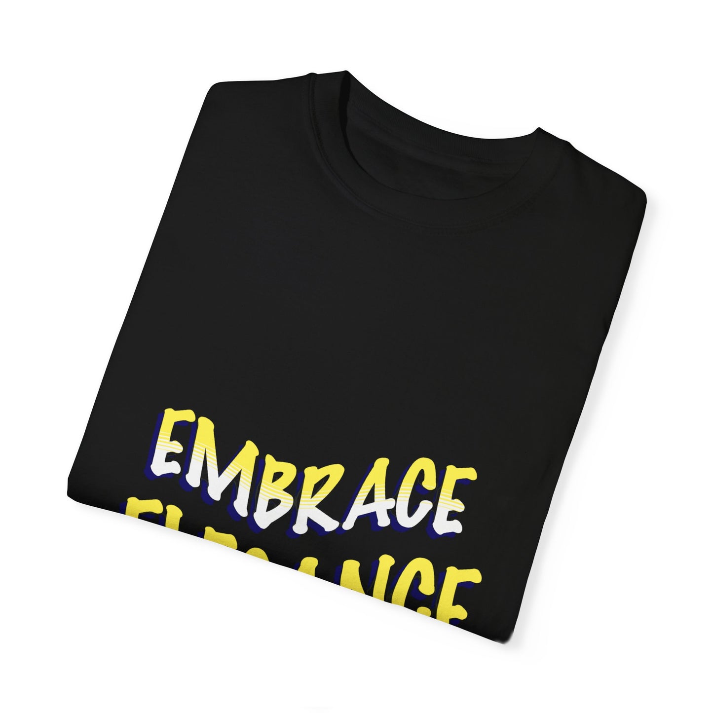 Embrace Elegance Unisex T-shirt, Casual Wear, Gift for Friends, Positive Affirmation, Fashion Statement, Birthday Gift