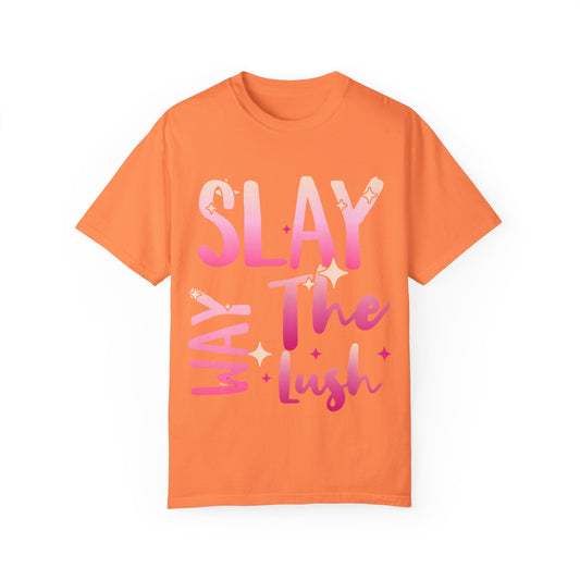 Vibrant Unisex Garment-Dyed T-shirt - "Slay The Lush" Casual Tee, Festival Wear, Summer Vibes, Gift for Friends, Statement Shirt