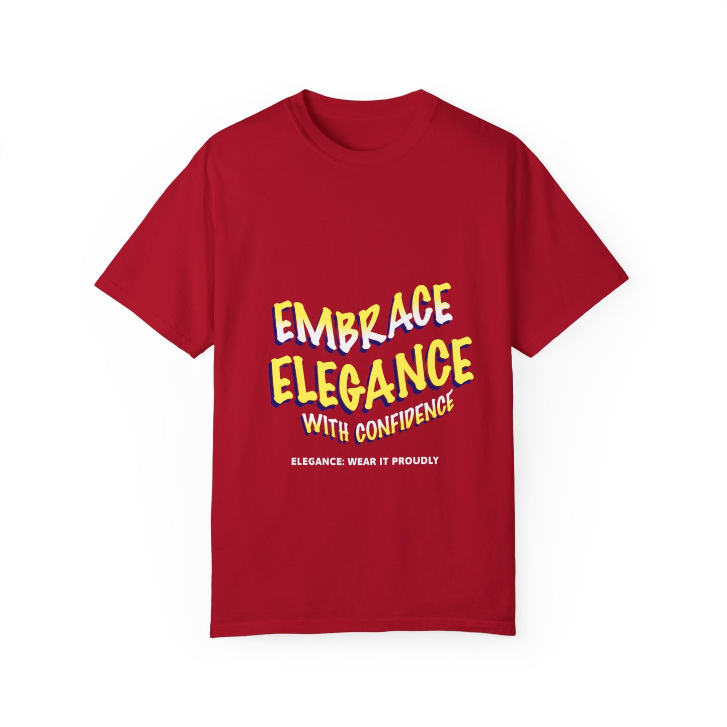 Embrace Elegance Unisex T-shirt, Casual Wear, Gift for Friends, Positive Affirmation, Fashion Statement, Birthday Gift