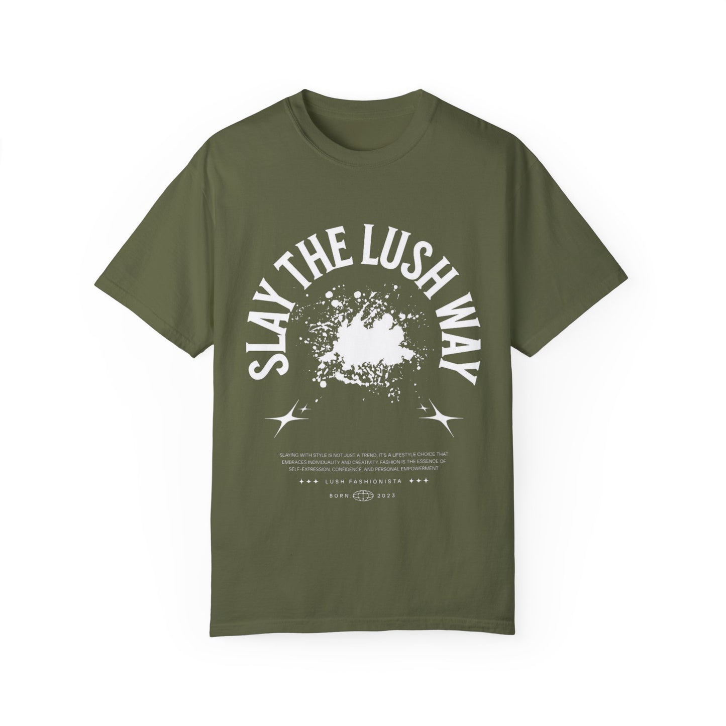 Slay the Lush Way - T-Shirt, Unisex Tee, Comfortable Shirt, Cool Top, Stylish Apparel, Summer Fashion