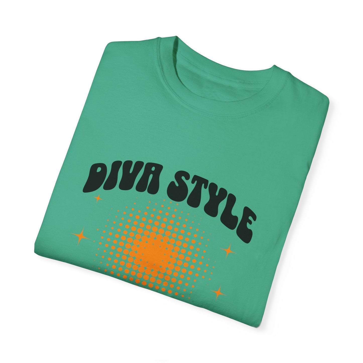 Diva Style Garment-Dyed T-Shirt, Bold Graphic Tee, Stage Performance Shirt, Fun Festival Top, Unique Gift for Divas