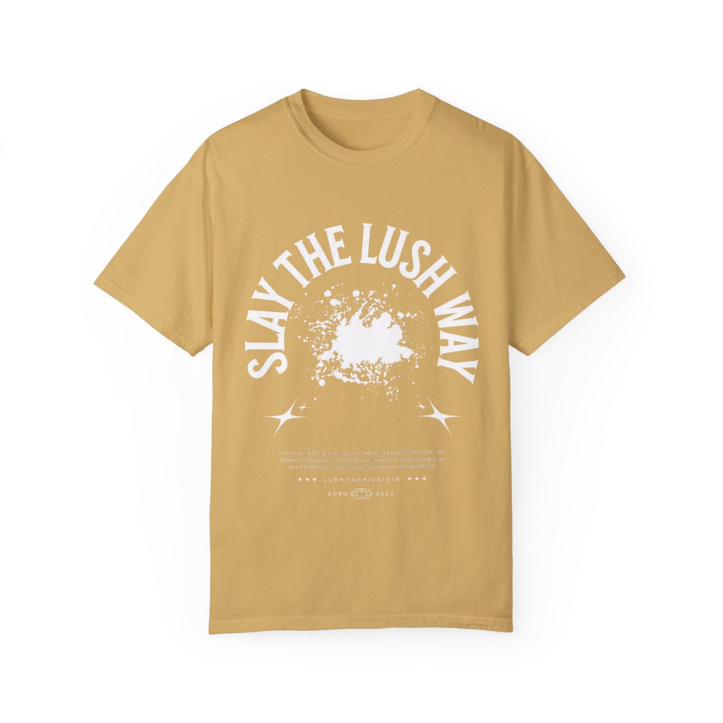 Slay the Lush Way - T-Shirt, Unisex Tee, Comfortable Shirt, Cool Top, Stylish Apparel, Summer Fashion