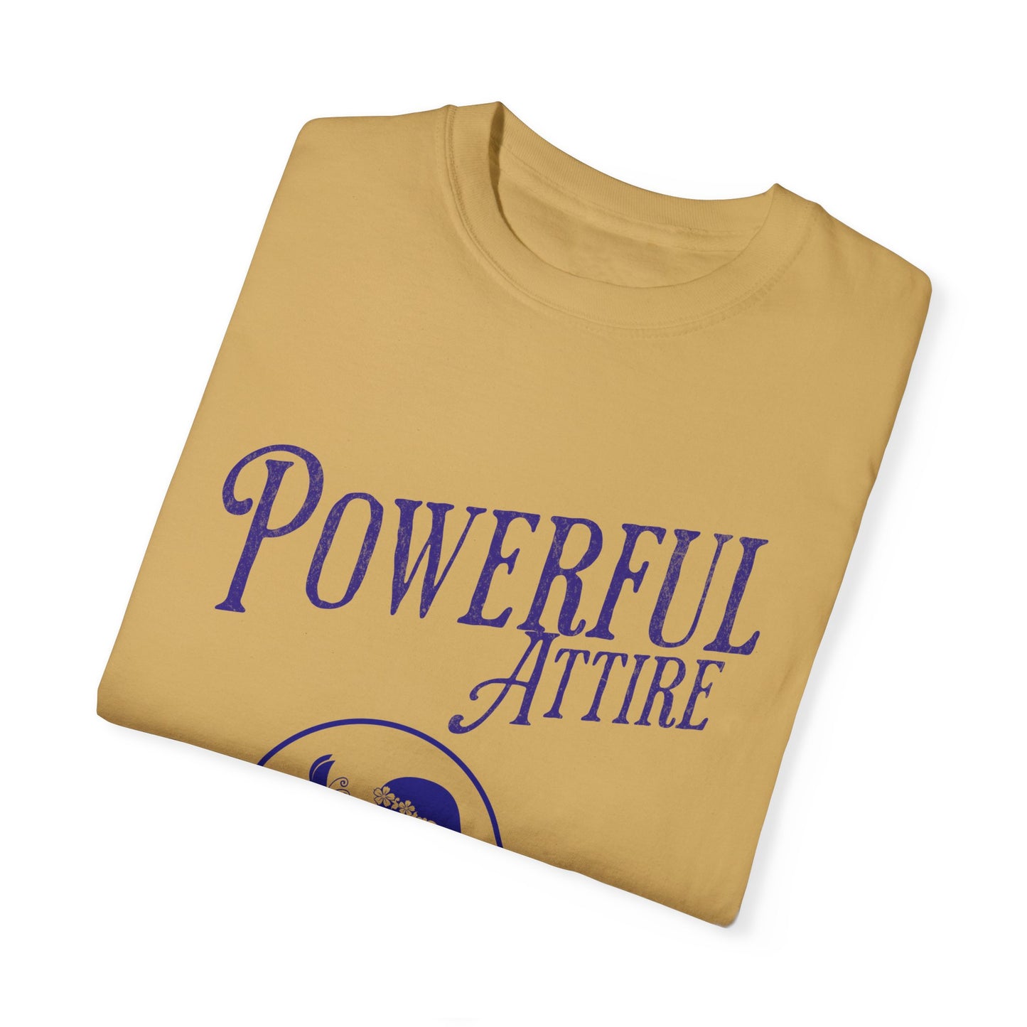 Powerful Attire Unisex Garment-Dyed T-shirt, Motivational Tee, Inspirational Shirt, Gift for Graduates, Everyday Fashion