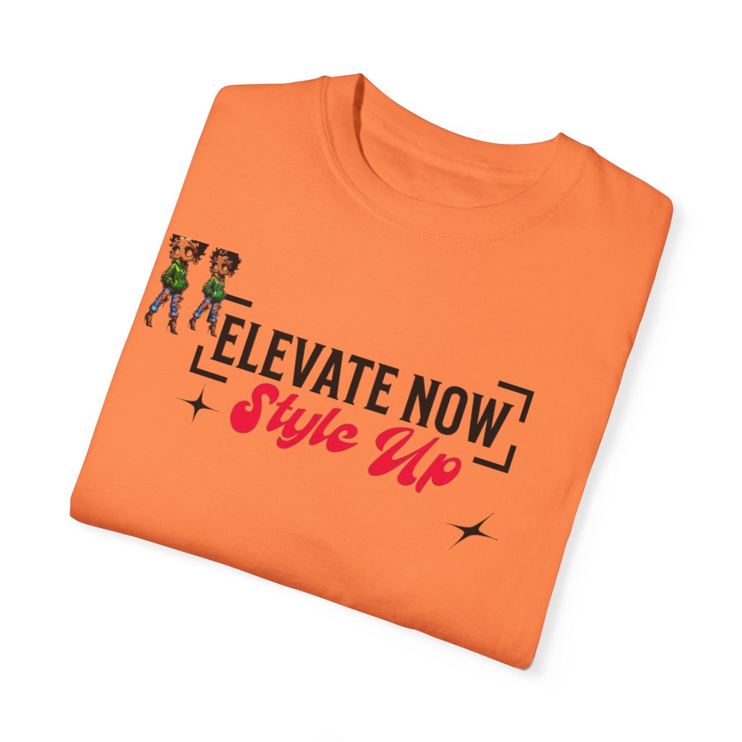 Elevate Now Style Up Unisex Garment-Dyed T-shirt, Fashion Statement Tee, Trendy Casual Wear, Perfect Gift for Fashion Lovers, Summer Style