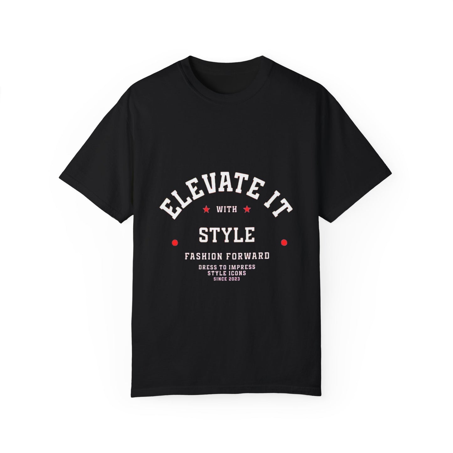 Elevate Your Style T-Shirt, Unisex Garment-Dyed Tee, Casual Fashion, Gift for Trendsetters, Streetwear Essential