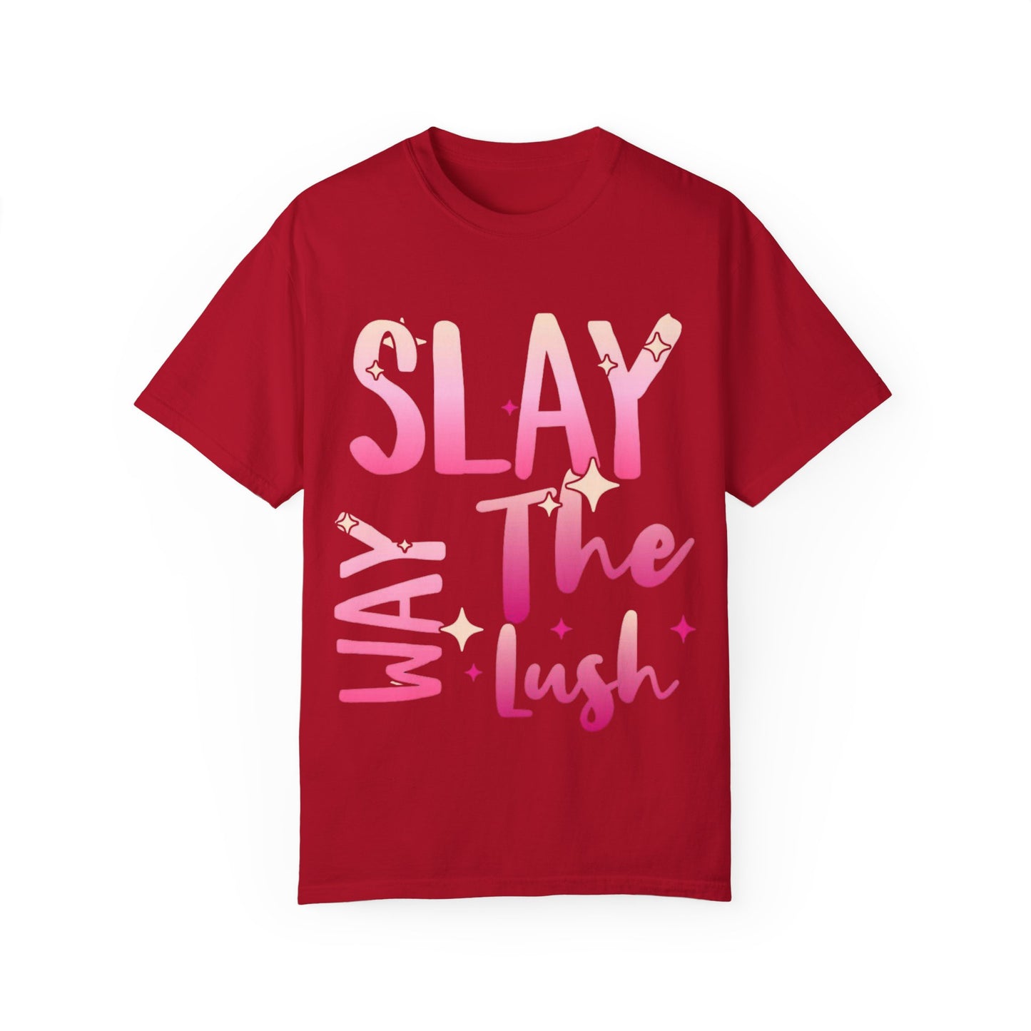 Vibrant Unisex Garment-Dyed T-shirt - "Slay The Lush" Casual Tee, Festival Wear, Summer Vibes, Gift for Friends, Statement Shirt