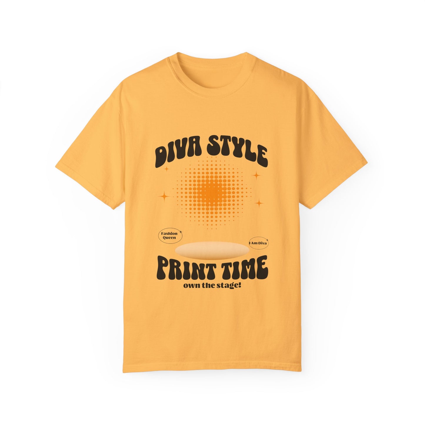 Diva Style Garment-Dyed T-Shirt, Bold Graphic Tee, Stage Performance Shirt, Fun Festival Top, Unique Gift for Divas