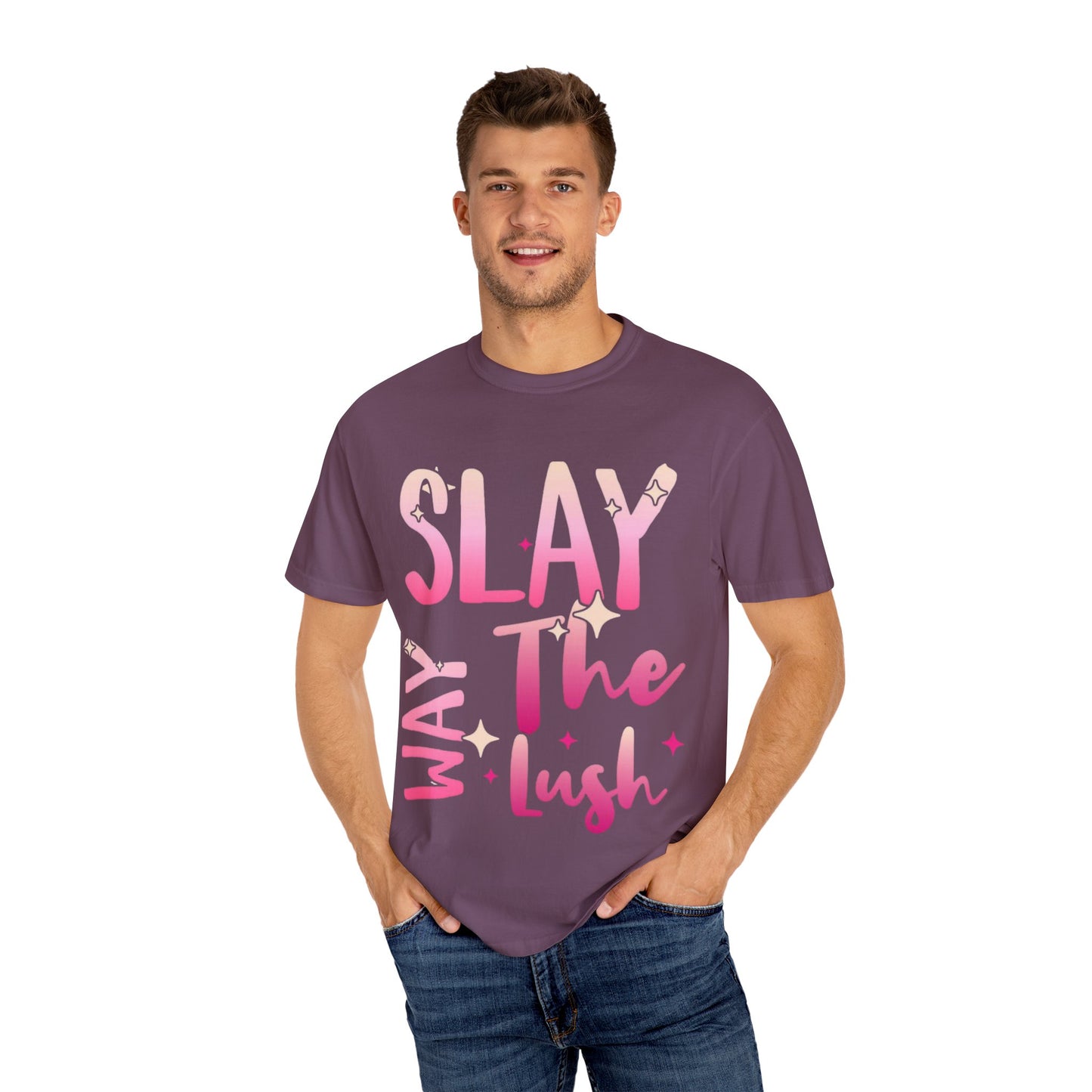 Vibrant Unisex Garment-Dyed T-shirt - "Slay The Lush" Casual Tee, Festival Wear, Summer Vibes, Gift for Friends, Statement Shirt