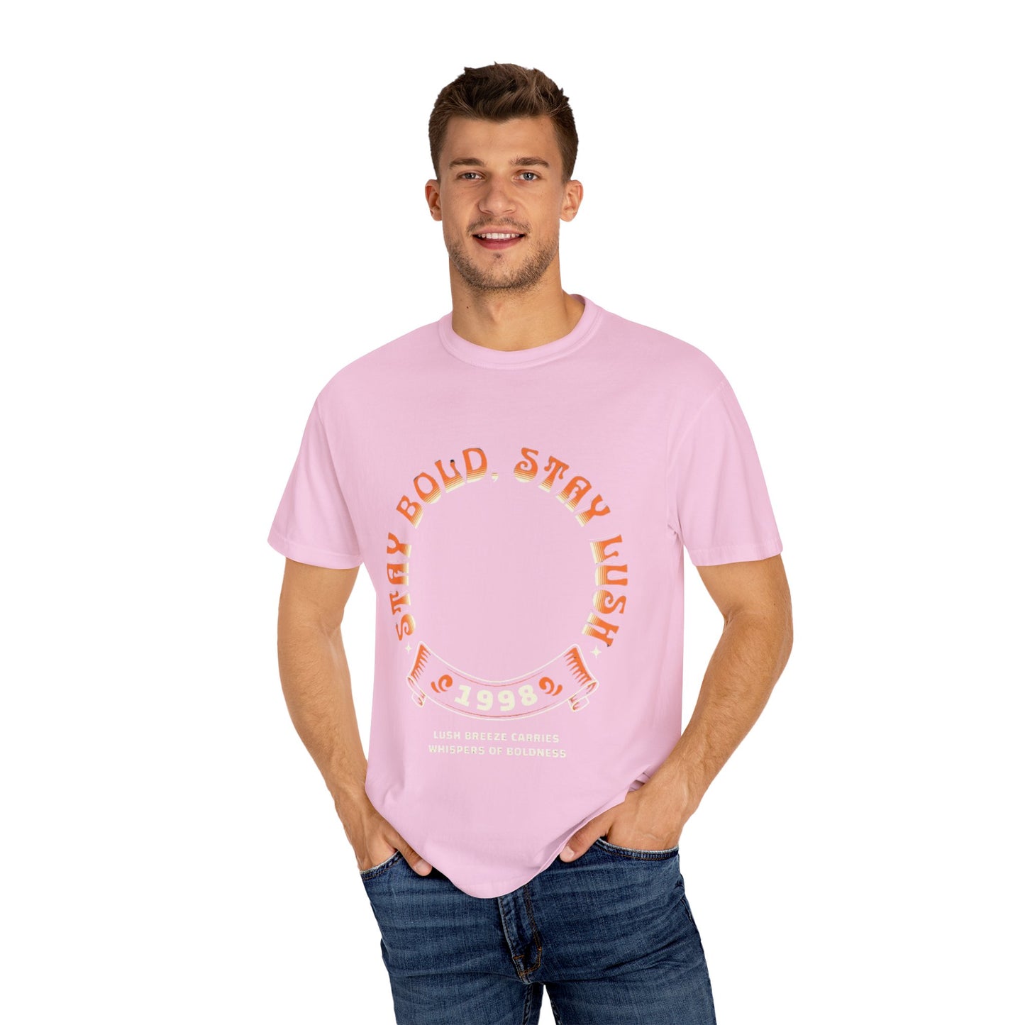 Stay Bold, Stay Lush T-Shirt | Unisex Garment-Dyed Tee for Casual Wear, Gifts, Festivals, Birthday, Summer