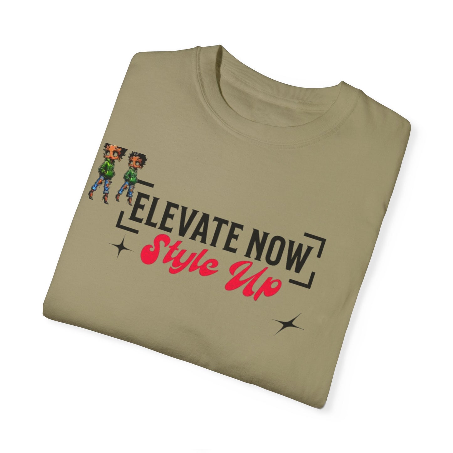 Elevate Now Style Up Unisex Garment-Dyed T-shirt, Casual Wear, Fashion Gift, Trendy Apparel, Unique Graphic Tee