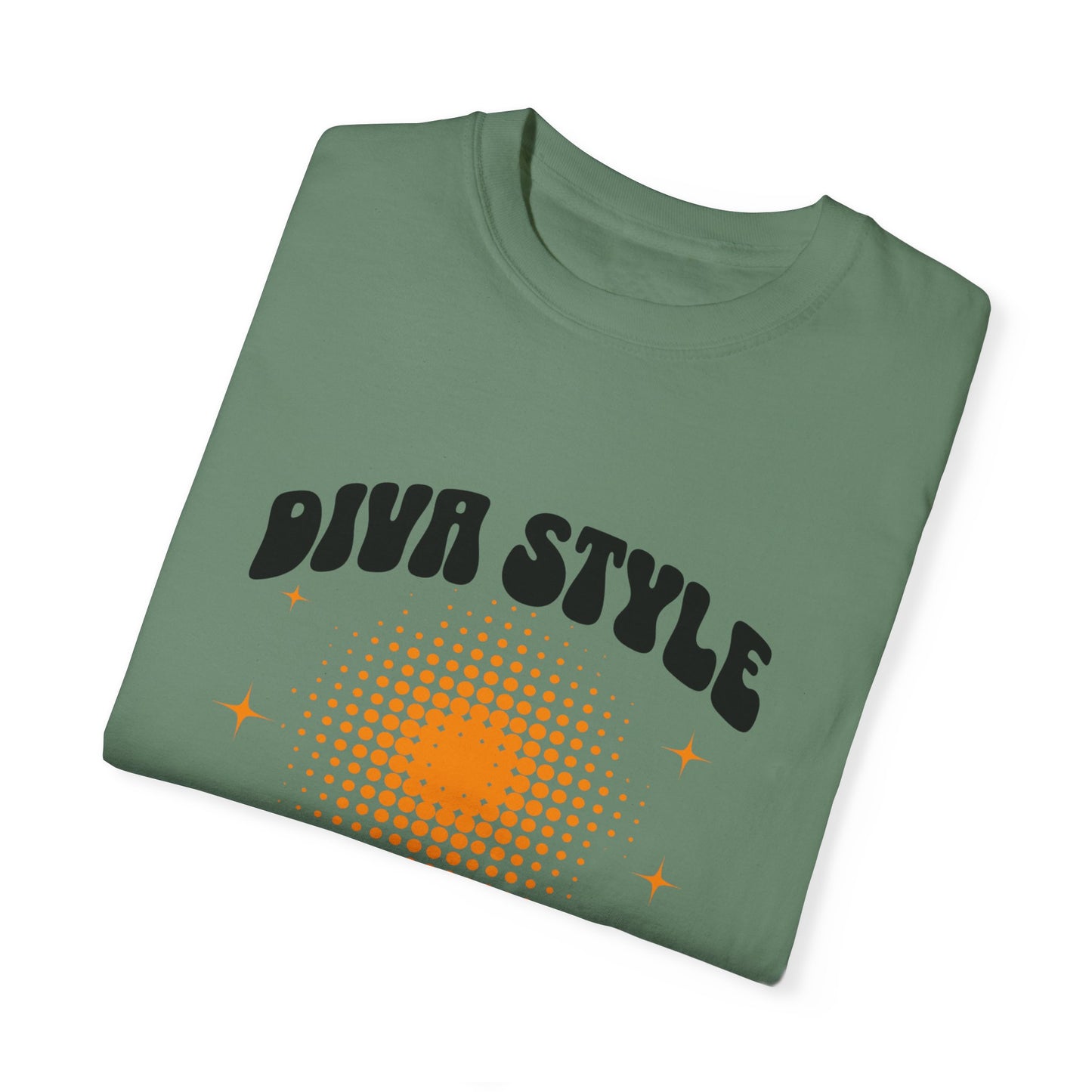 Diva Style Garment-Dyed T-Shirt, Bold Graphic Tee, Stage Performance Shirt, Fun Festival Top, Unique Gift for Divas