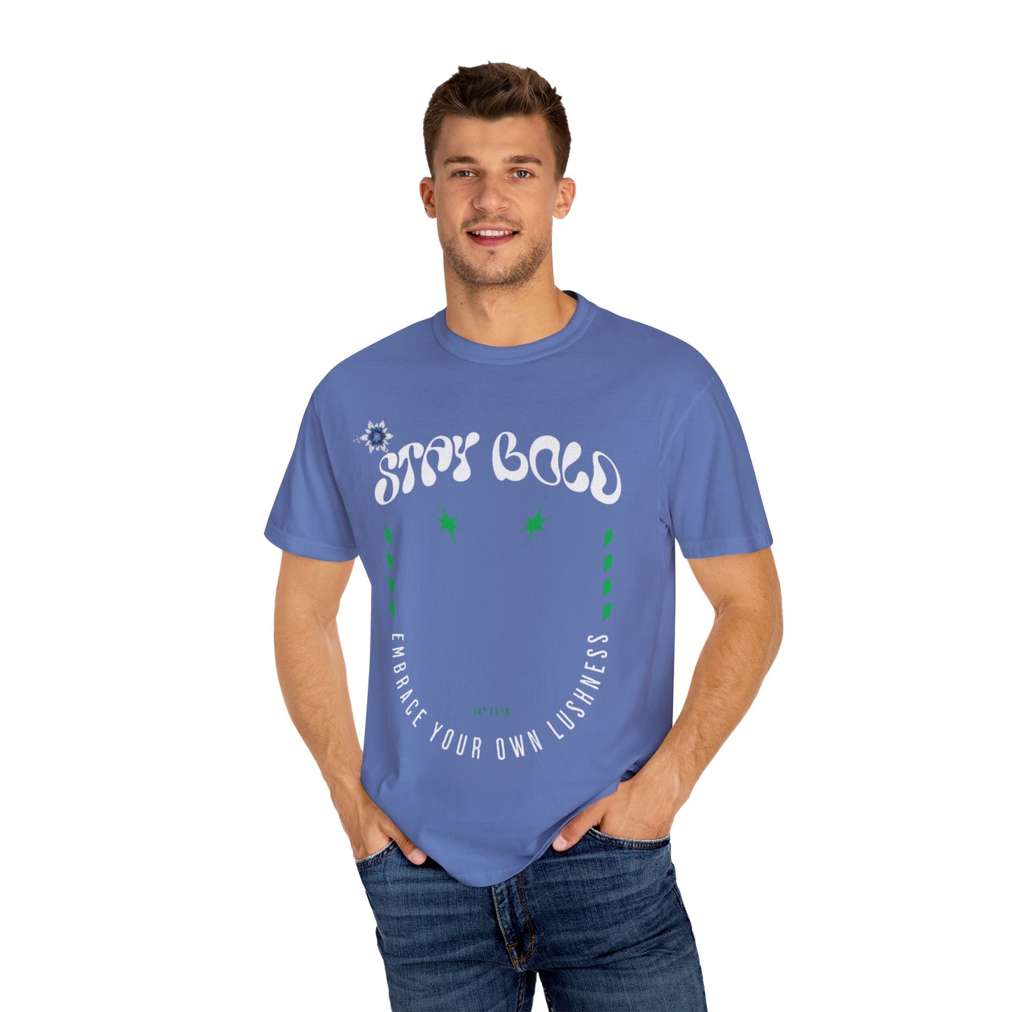 Stay Bold Unisex Garment-Dyed T-shirt, Casual Wear, Gift for Friends, Summer Vibe, Self-Expression, Bright & Fun Fashion