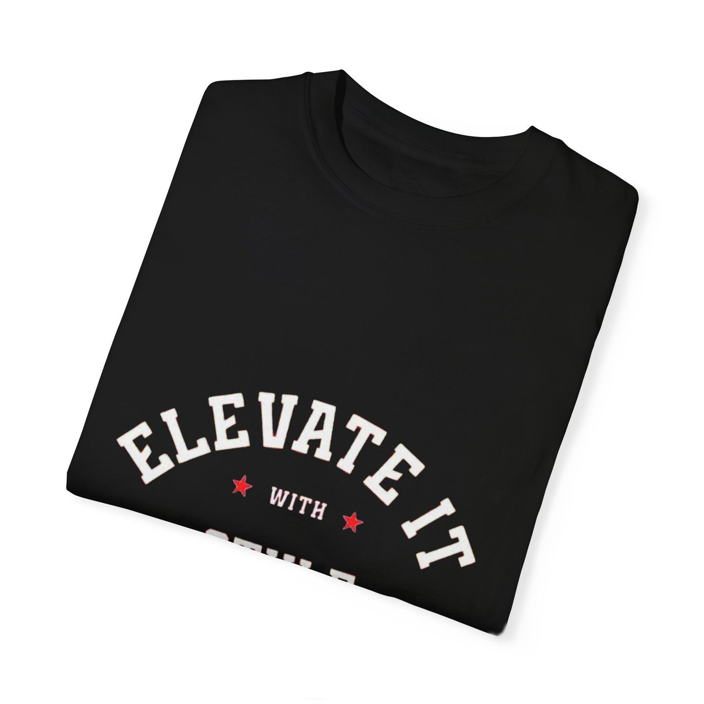 Elevate Your Style T-Shirt, Unisex Garment-Dyed Tee, Casual Fashion, Gift for Trendsetters, Streetwear Essential