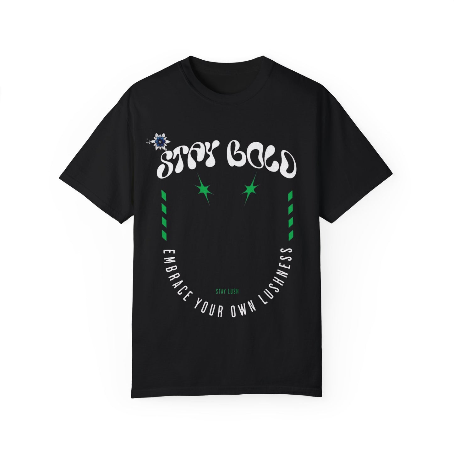 Stay Bold Garment-Dyed T-shirt, Retro Graphic Tee, Statement Shirt, Unisex Casual Wear, Gift for Creative Souls