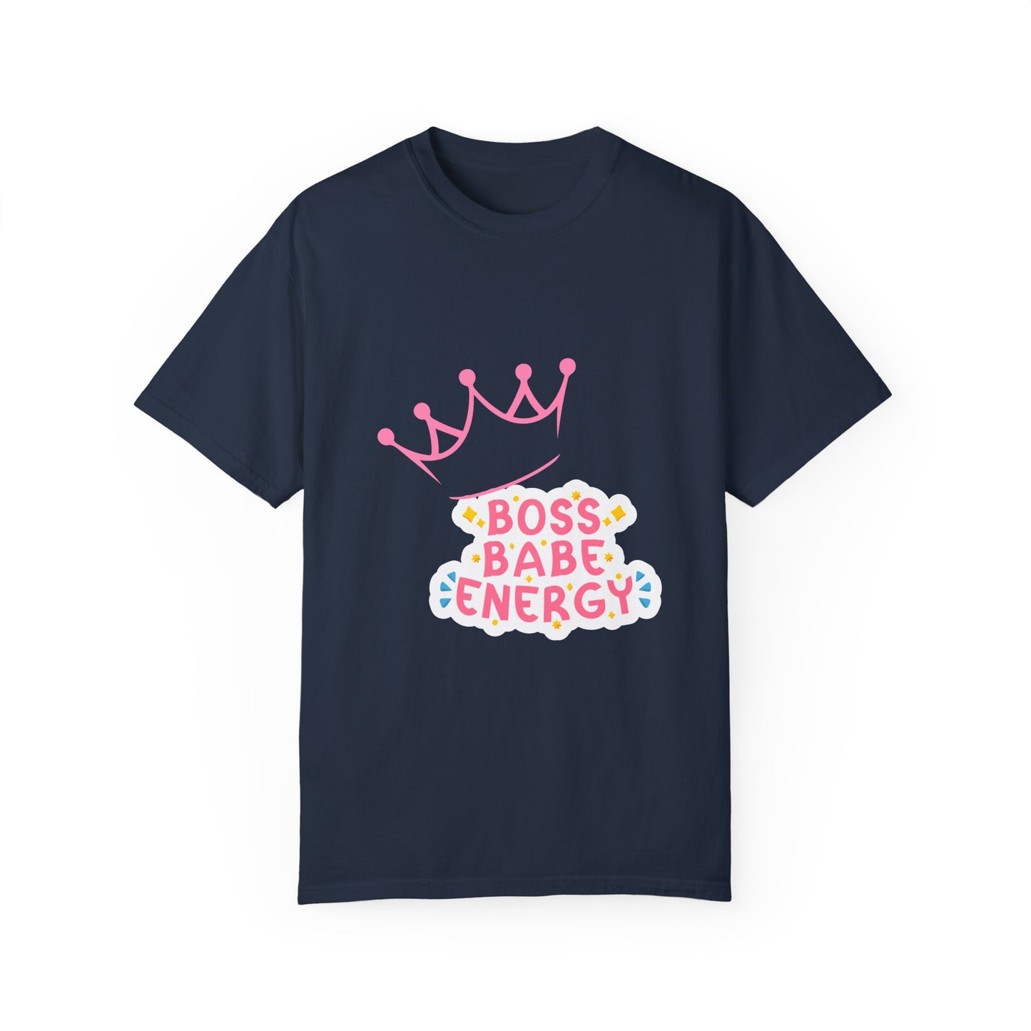 Boss Babe Energy Unisex Garment-Dyed T-Shirt - Empowering Tee for Women, Motivational Gift, Casual Wear, Women's Day, Inspirational Fashion