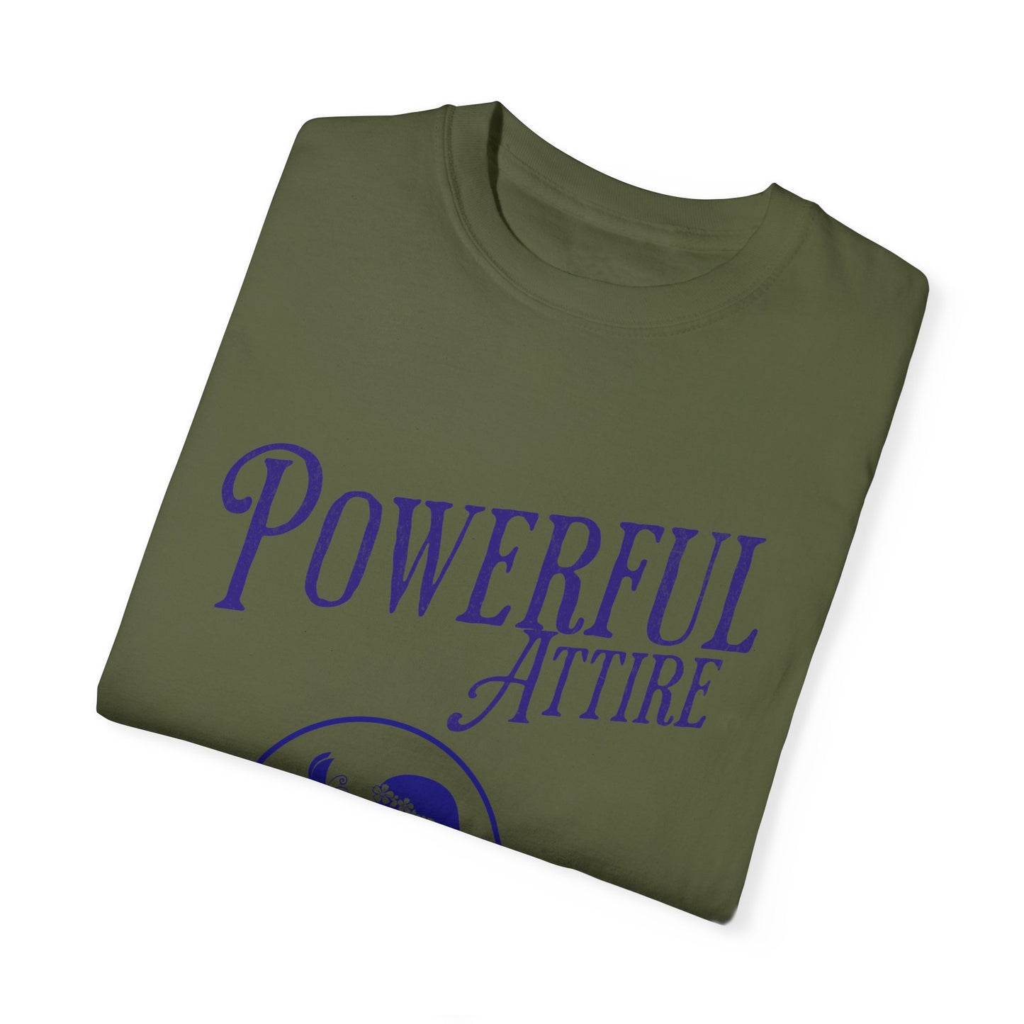 Powerful Attire Unisex Garment-Dyed T-shirt, Motivational Tee, Inspirational Shirt, Gift for Graduates, Everyday Fashion