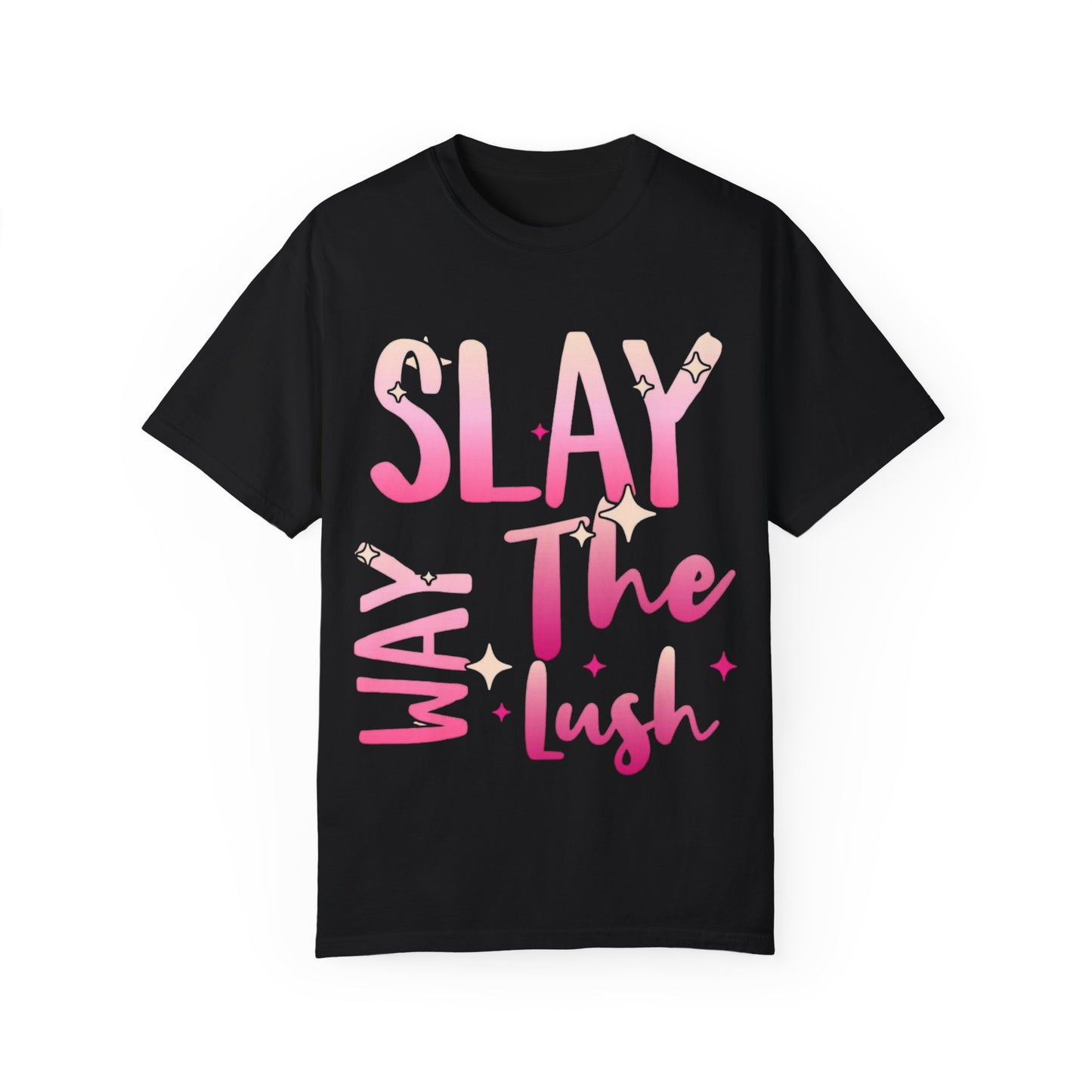 Vibrant Unisex Garment-Dyed T-shirt - "Slay The Lush" Casual Tee, Festival Wear, Summer Vibes, Gift for Friends, Statement Shirt