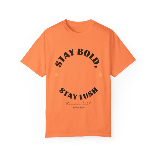 Stay Bold T-Shirt, Unisex Casual Tee, Vibrant Summer Shirt, Perfect for Parties, Gifts, Everyday Wear