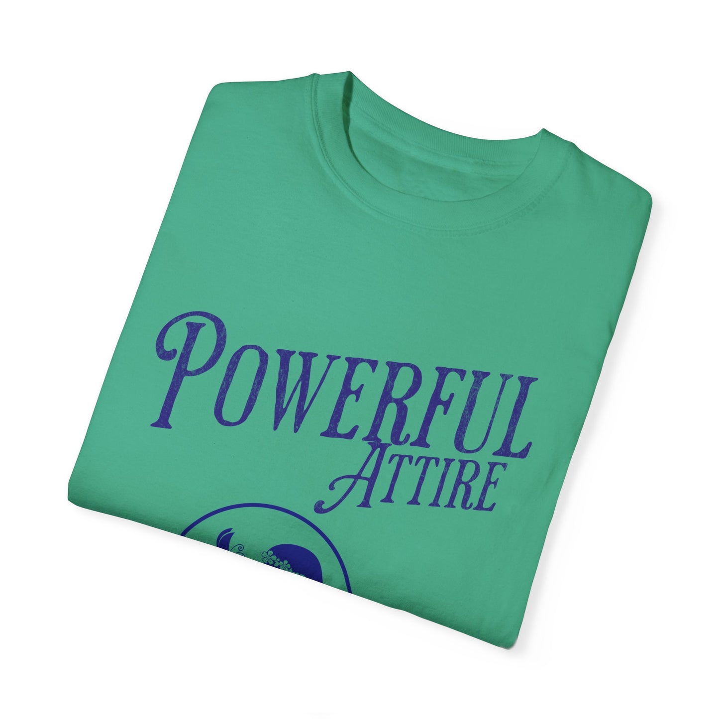 Powerful Attire Unisex Garment-Dyed T-shirt, Motivational Tee, Inspirational Shirt, Gift for Graduates, Everyday Fashion