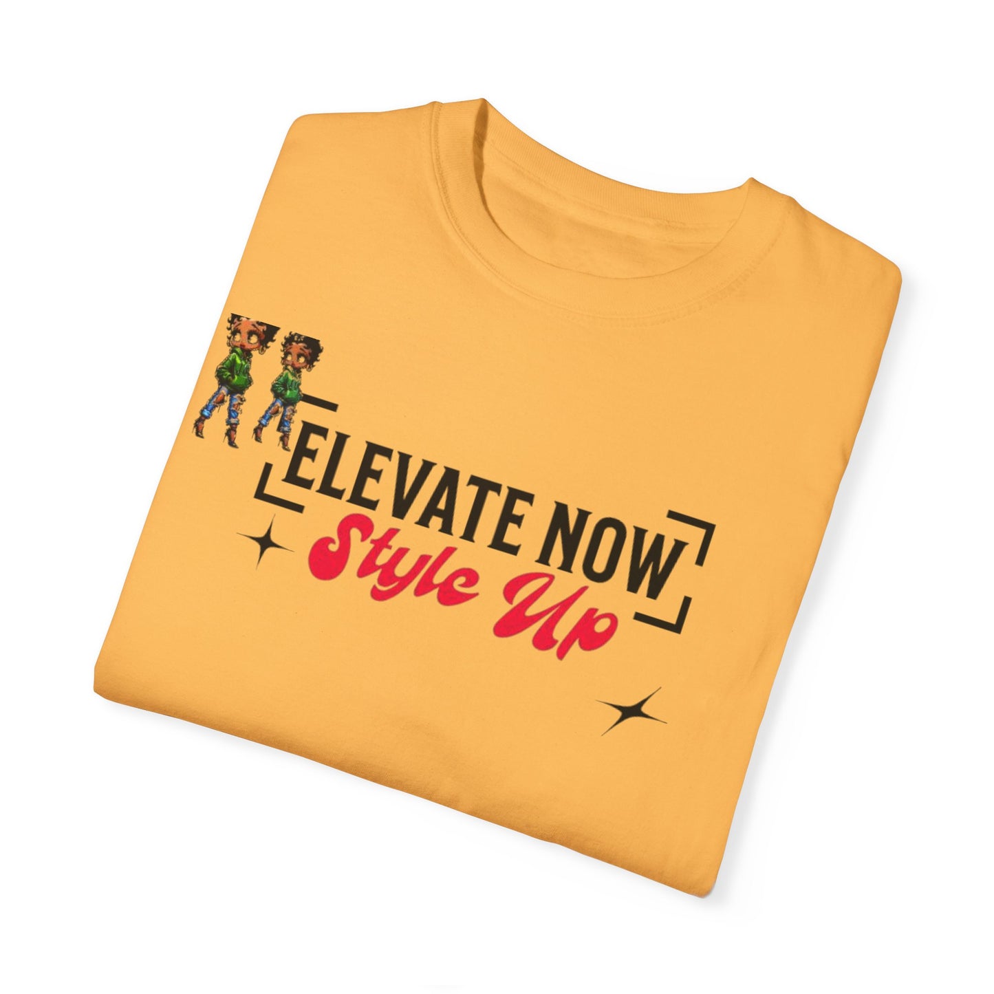 Elevate Now Style Up Unisex Garment-Dyed T-shirt, Fashion Statement Tee, Trendy Casual Wear, Perfect Gift for Fashion Lovers, Summer Style