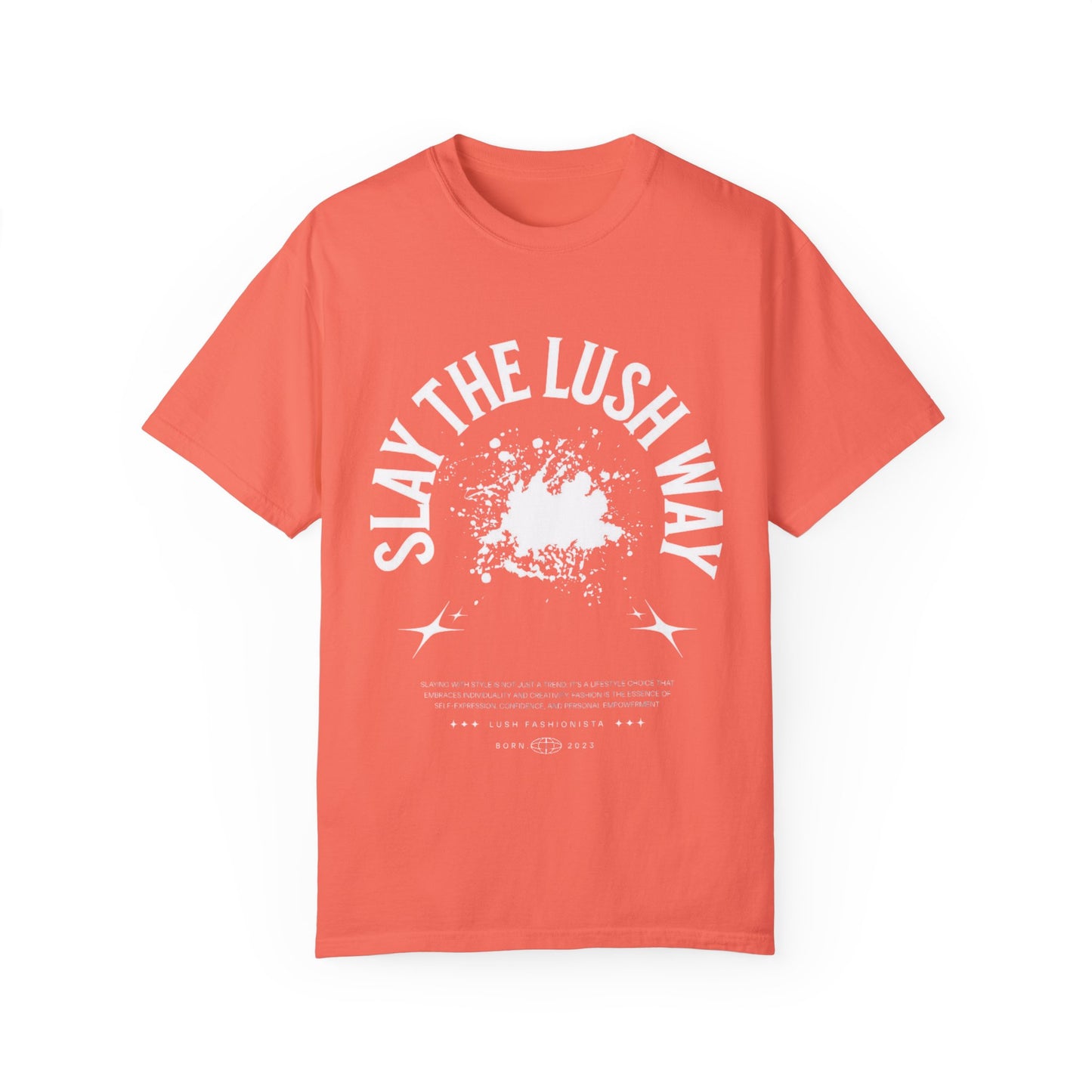 Slay the Lush Way - T-Shirt, Unisex Tee, Comfortable Shirt, Cool Top, Stylish Apparel, Summer Fashion