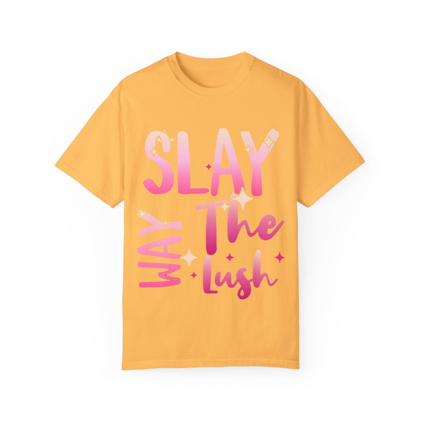 Vibrant Unisex Garment-Dyed T-shirt - "Slay The Lush" Casual Tee, Festival Wear, Summer Vibes, Gift for Friends, Statement Shirt