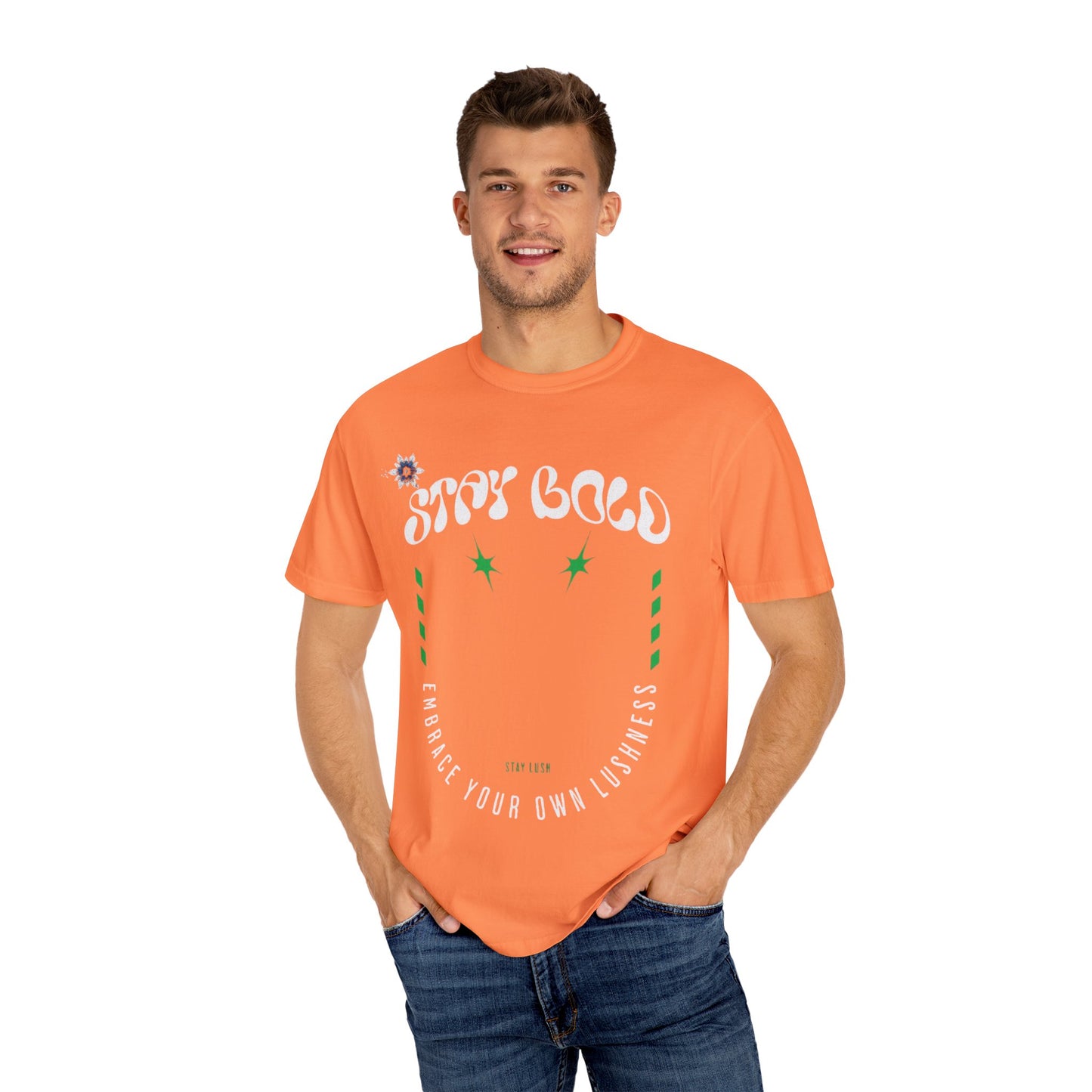 Stay Bold Unisex Garment-Dyed T-shirt, Casual Wear, Gift for Friends, Summer Vibe, Self-Expression, Bright & Fun Fashion