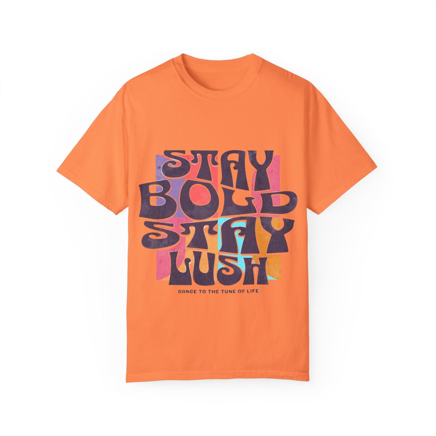 Bold & Lush Unisex T-shirt - Stay Bold Stay Lush, Casual Wear, Dance Shirt, Gift for Creatives, Summer Fashion