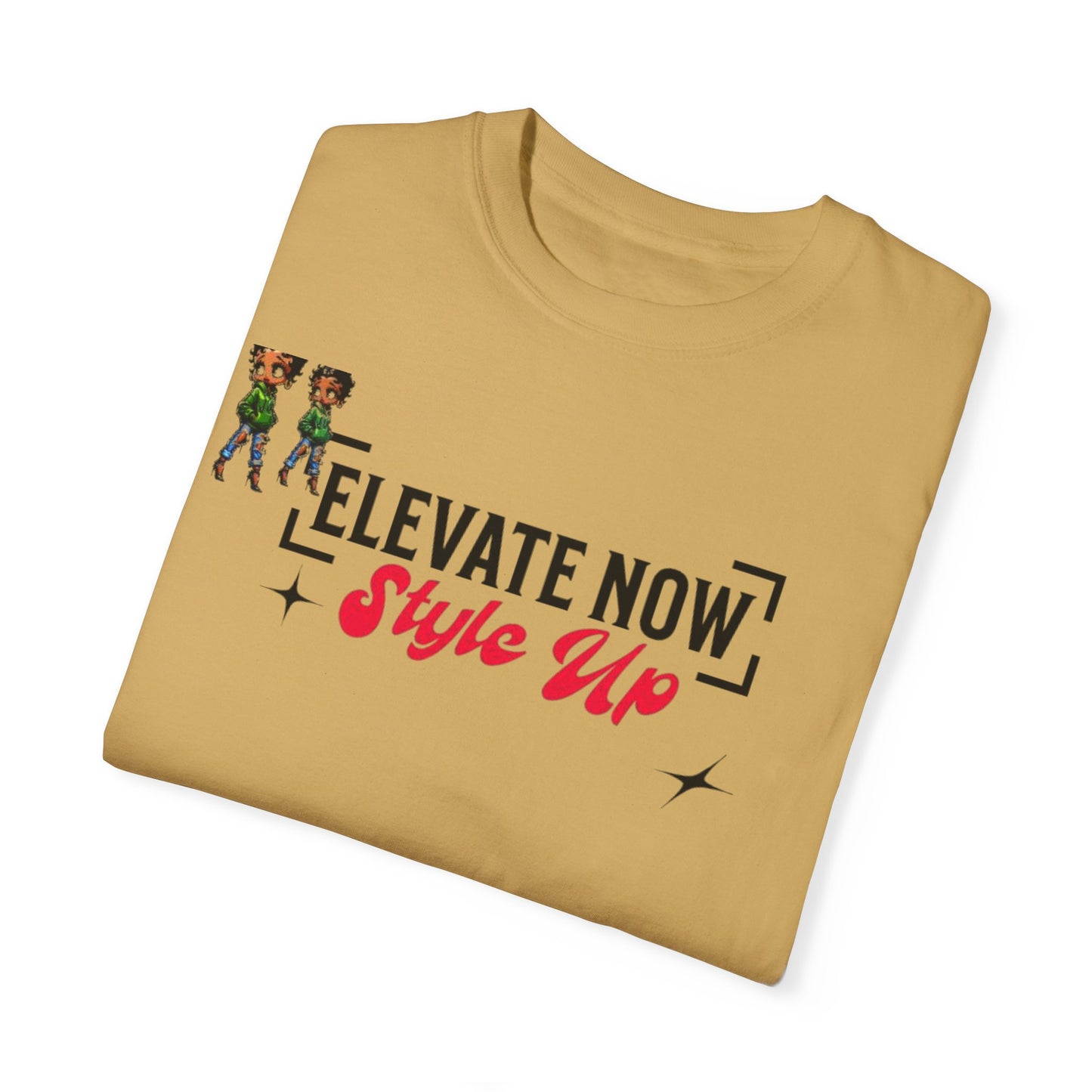 Elevate Now Style Up Unisex Garment-Dyed T-shirt, Casual Wear, Fashion Gift, Trendy Apparel, Unique Graphic Tee