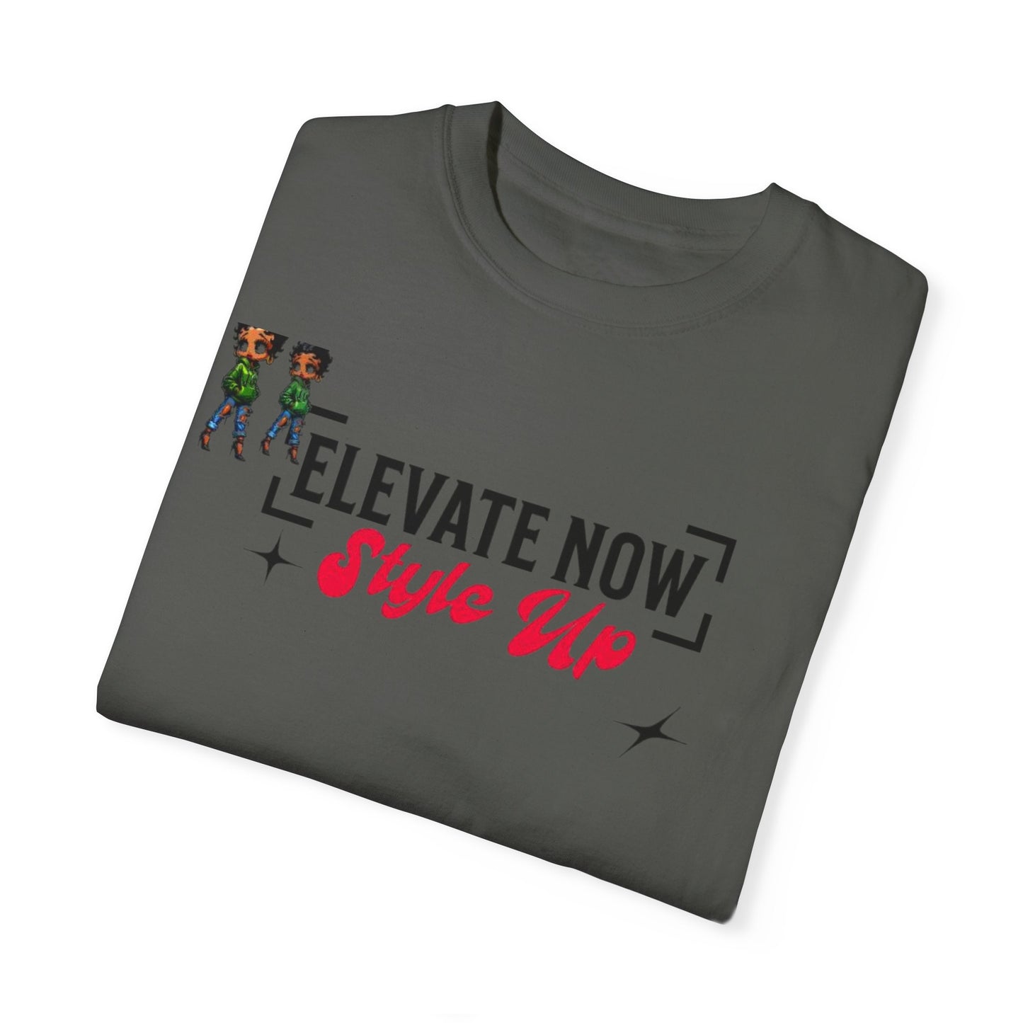 Elevate Now Style Up Unisex Garment-Dyed T-shirt, Fashion Statement Tee, Trendy Casual Wear, Perfect Gift for Fashion Lovers, Summer Style