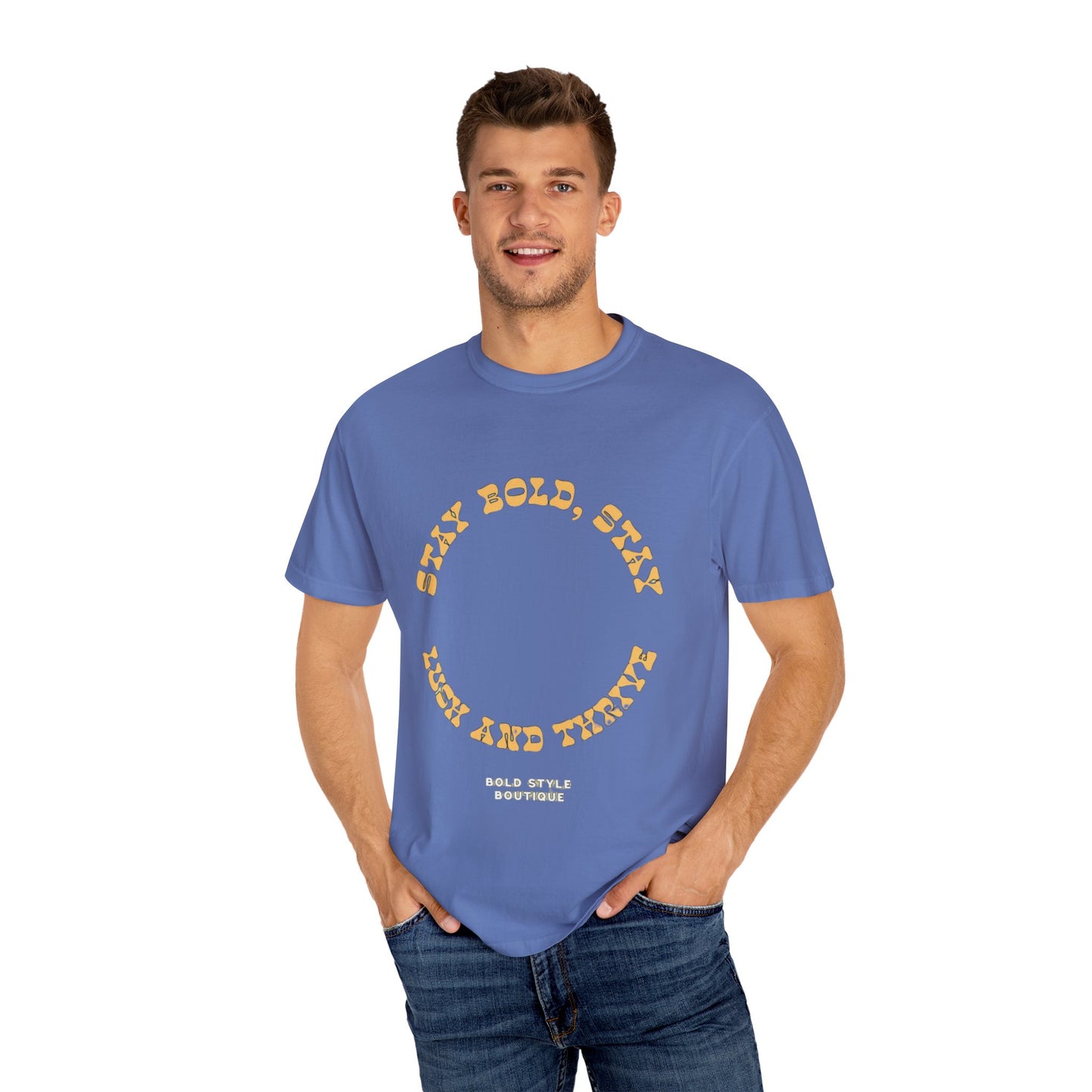 Stay Bold Stay Fresh Unisex Garment-Dyed T-Shirt, Vibrant Casual Tee for Everyday Wear, Unique Gift for Trendsetters, Summer Fashion,