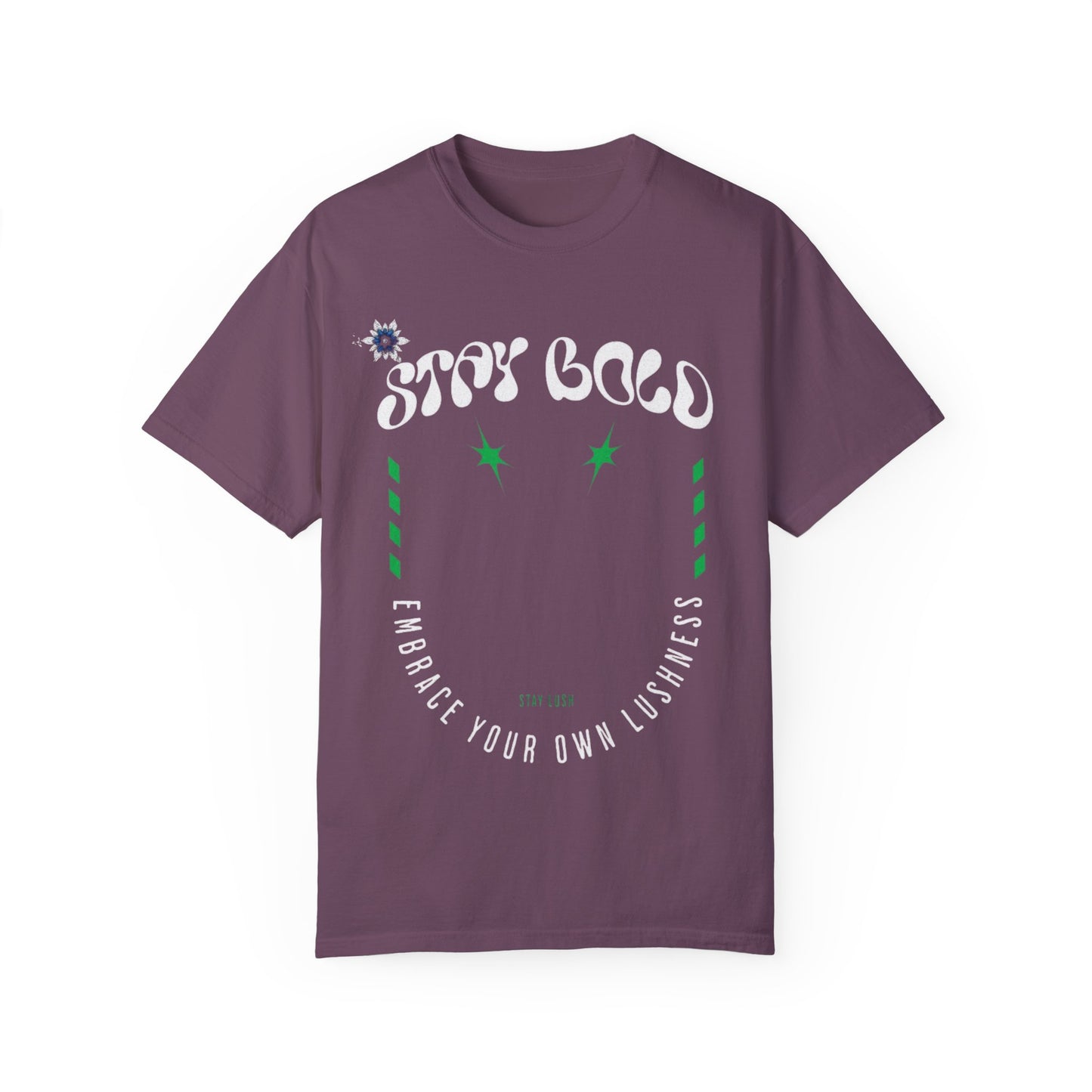 Stay Bold Unisex Garment-Dyed T-shirt, Casual Wear, Gift for Friends, Summer Vibe, Self-Expression, Bright & Fun Fashion