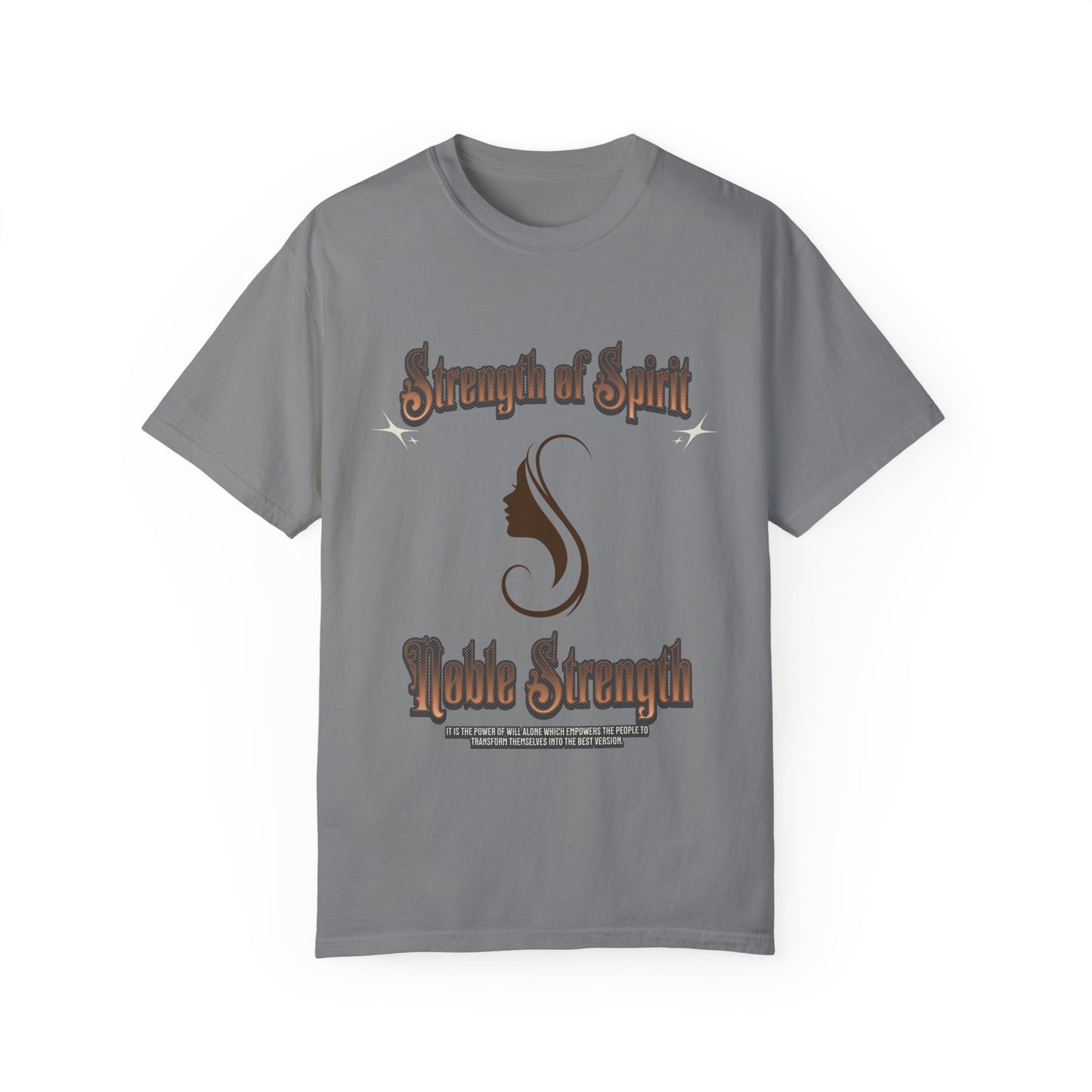 Strength of Spirit Unisex T-shirt, Motivational Shirt, Noble Strength Tee, Inspirational Gift, Positive Vibes Apparel